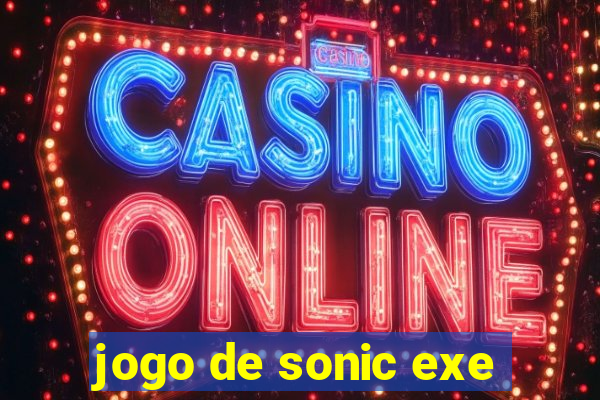 jogo de sonic exe